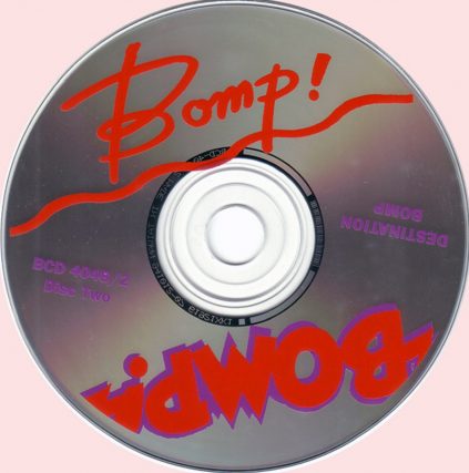 1994 Destination BOMP! Compilation featuring Josie Cotton, The Zeros, The Weirdos, The Romantics, The Pandoras, Distorted Pony, The Dwarves, The Lazy Cowgirls and many more