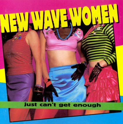 1997 Just Can't Get Enough, New Wave Women featuring Josie Cotton, Johnny Are You Queer, Go-gos, Bangles, Eurythmics, The Pretenders, Divinyls, Animotion, Berlin, Bow Wow Wow, The Belle Stars