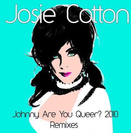 Johnny Are You Queer? 2010, Remixes, Josie Cotton